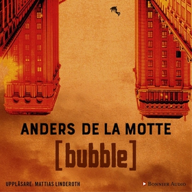 Bubble (ljudbok) av Anders De la Motte