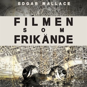 Filmen som frikände (ljudbok) av Edgar Wallace