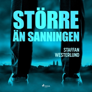 Större än sanningen (ljudbok) av Staffan Wester