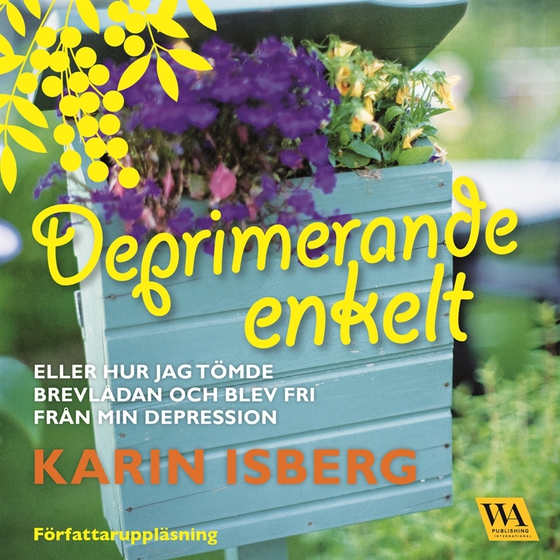 Deprimerande enkelt : eller hur jag tömde brevlådan och blev fri från min depression