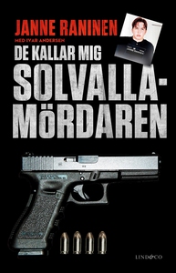 De kallar mig Solvallamördaren (e-bok) av Ivar