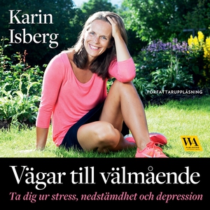 Vägar till välmående : ta dig ur stress, nedstä