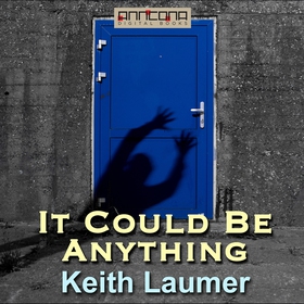It Could Be Anything (ljudbok) av Keith Laumer