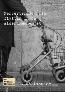 Sex på ålderdomshemmet (e-bok) av E. Källvander