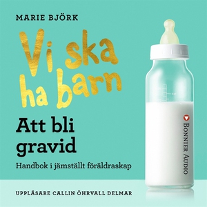 Vi ska ha barn - Att bli gravid : Handbok i jäm