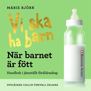 Vi ska ha barn - När barnet är fött : Handbok i