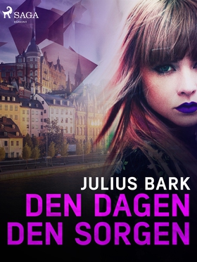 Den dagen, den sorgen (e-bok) av Julius Bark
