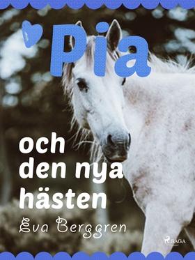 Pia och den nya hästen (e-bok) av Eva Berggren