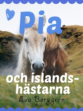Pia och islandshästarna (e-bok) av Eva Berggren