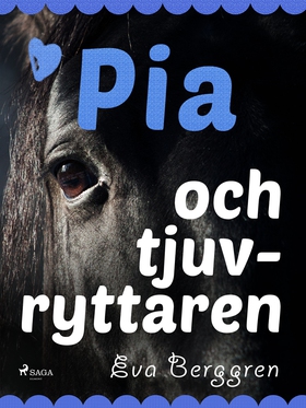 Pia och tjuvryttaren (e-bok) av Eva Berggren