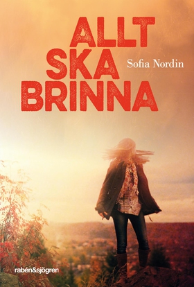 Allt ska brinna (e-bok) av Sofia Nordin