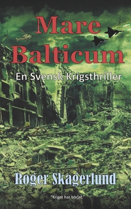 Mare Balticum: En svensk krigsthriller (e-bok)
