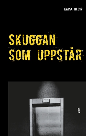 Skuggan som uppstår (e-bok) av Kajsa Hedin