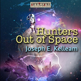 Hunters Out of Space (ljudbok) av Joseph E. Kel