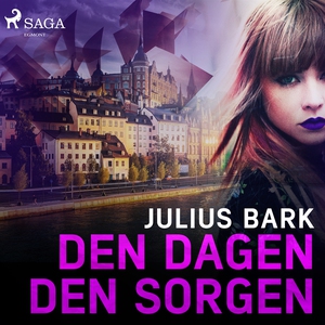 Den dagen, den sorgen (ljudbok) av Julius Bark