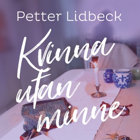 Kvinna utan minne (ljudbok) av Petter Lidbeck