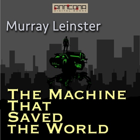 The Machine that Saved the World (ljudbok) av M