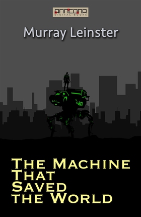 The Machine That Saved the World (e-bok) av Mur
