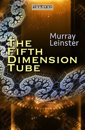 The Fifth-Dimension Tube (e-bok) av Murray Lein