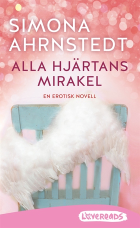 Alla hjärtans mirakel (e-bok) av Simona Ahrnste