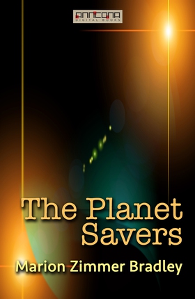 The Planet Savers (e-bok) av Marion Zimmer Brad