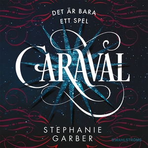 Caraval (ljudbok) av Stephanie Garber