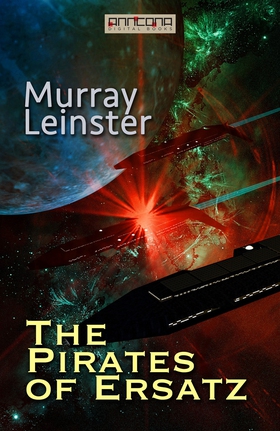 The Pirates of Ersatz (e-bok) av Murray Leinste