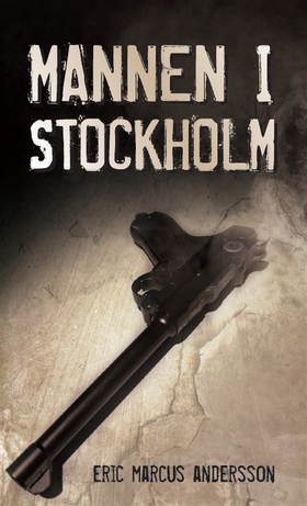 Mannen i Stockholm (e-bok) av Eric Marcus Ander