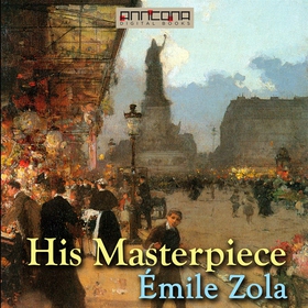 His Masterpiece (ljudbok) av Émile Zola