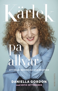 Kärlek på allvar: Att välja och behålla en rela