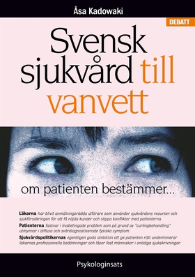 Svensk sjukvård till vanvett: om patienten best