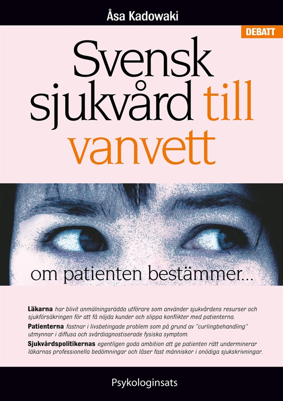 Svensk sjukvård till vanvett: om patienten bestämmer...