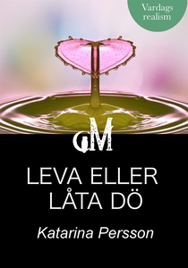 Leva eller låta dö (e-bok) av Katarina Persson