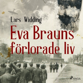 Eva Brauns förlorade liv (ljudbok) av Lars Widd