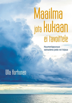 Maailma jota kukaan ei tavoittele: Huumeriippuv