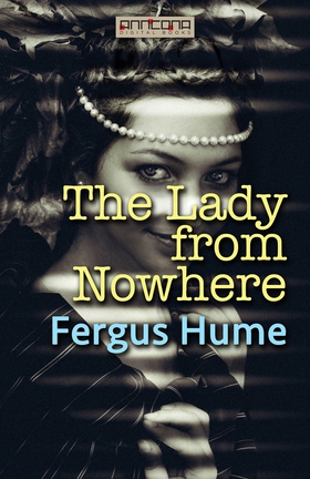 The Lady from Nowhere (e-bok) av Fergus Hume