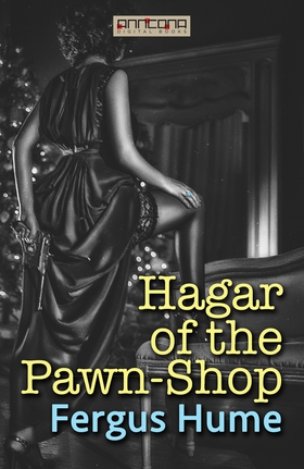 Hagar of the Pawn-Shop (e-bok) av Fergus Hume