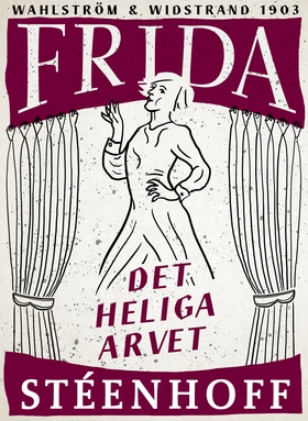 Det heliga arvet : berättelse (e-bok) av Frida