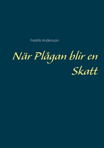 När Plågan blir en Skatt (e-bok) av Fredrik And