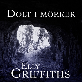 Dolt i mörker (ljudbok) av Elly Griffiths