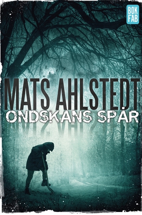 Ondskans spår (e-bok) av Mats Ahlstedt