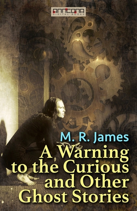 A Warning to the Curious and Other Ghost Storie