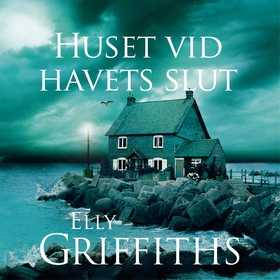Huset vid havets slut (ljudbok) av Elly Griffit