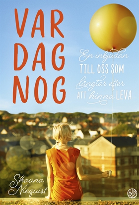 Var Dag Nog: En inbjudan till oss som längtar e
