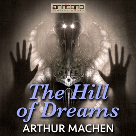 The Hill of Dreams (ljudbok) av Arthur Machen