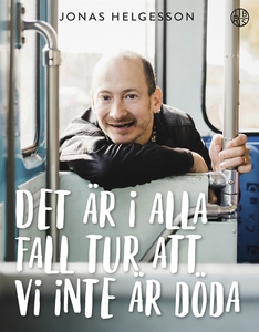 Det är i alla fall tur att vi inte är döda (e-b