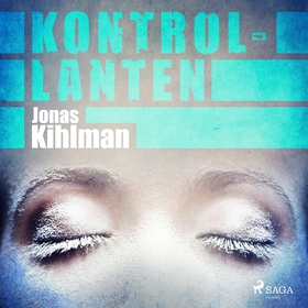 Kontrollanten (ljudbok) av Jonas Kihlman