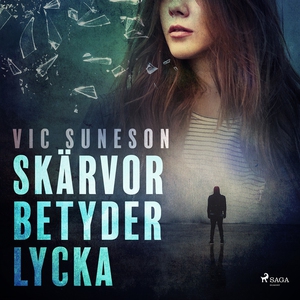 Skärvor betyder lycka (ljudbok) av Vic Suneson