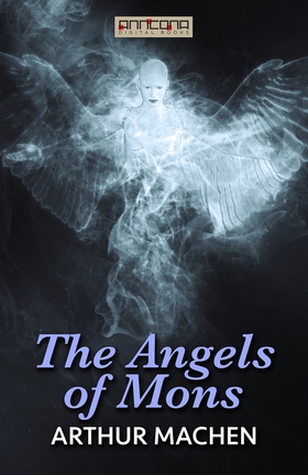 The Angels of Mons (e-bok) av Arthur Machen