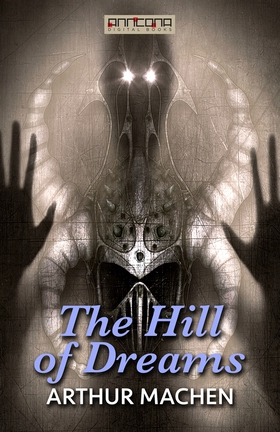 The Hill of Dreams (e-bok) av Arthur Machen